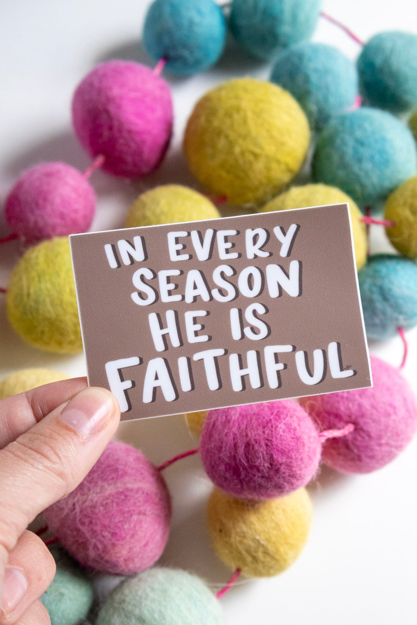 'In Every Season He is Faithful' handlettered sticker