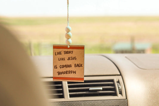 'Live Today like Jesus is coming back tomorrow' Car Charm