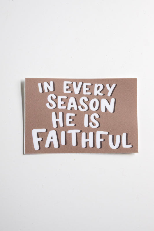 'In Every Season He is Faithful' handlettered sticker
