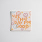 'Use this day for Good' handlettered sticker