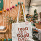 'Today is a good day' Canvas Tote Bag