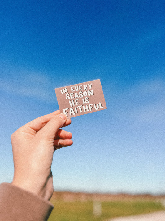 'In Every Season He is Faithful' handlettered sticker