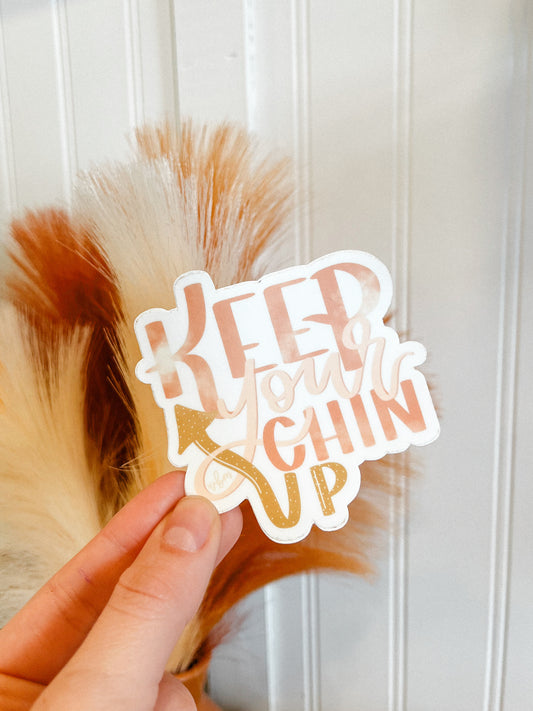 Keep your chin up | handlettered sticker