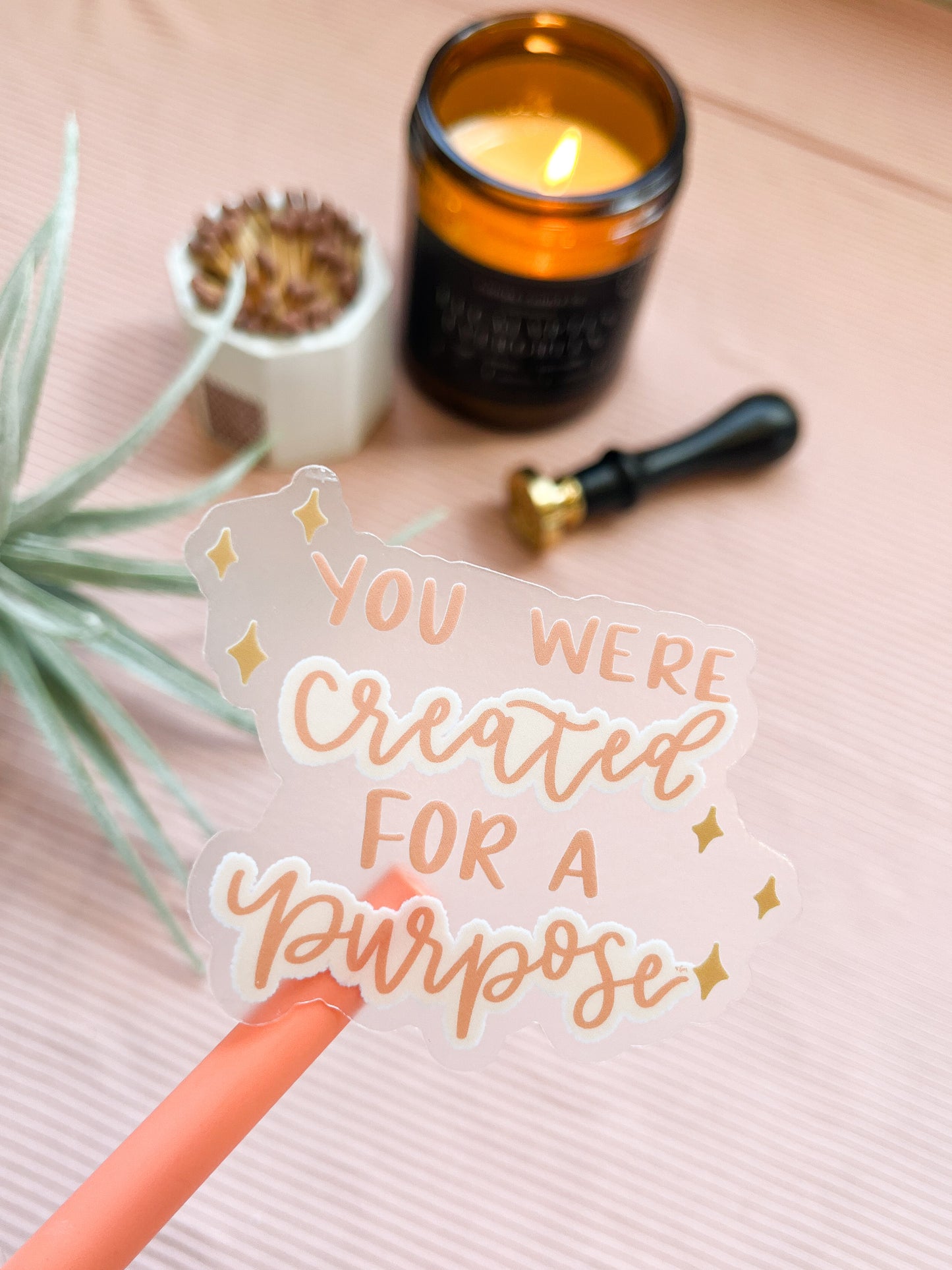 You were created for a purpose | handlettered sticker