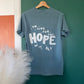 Hope of it all | tee