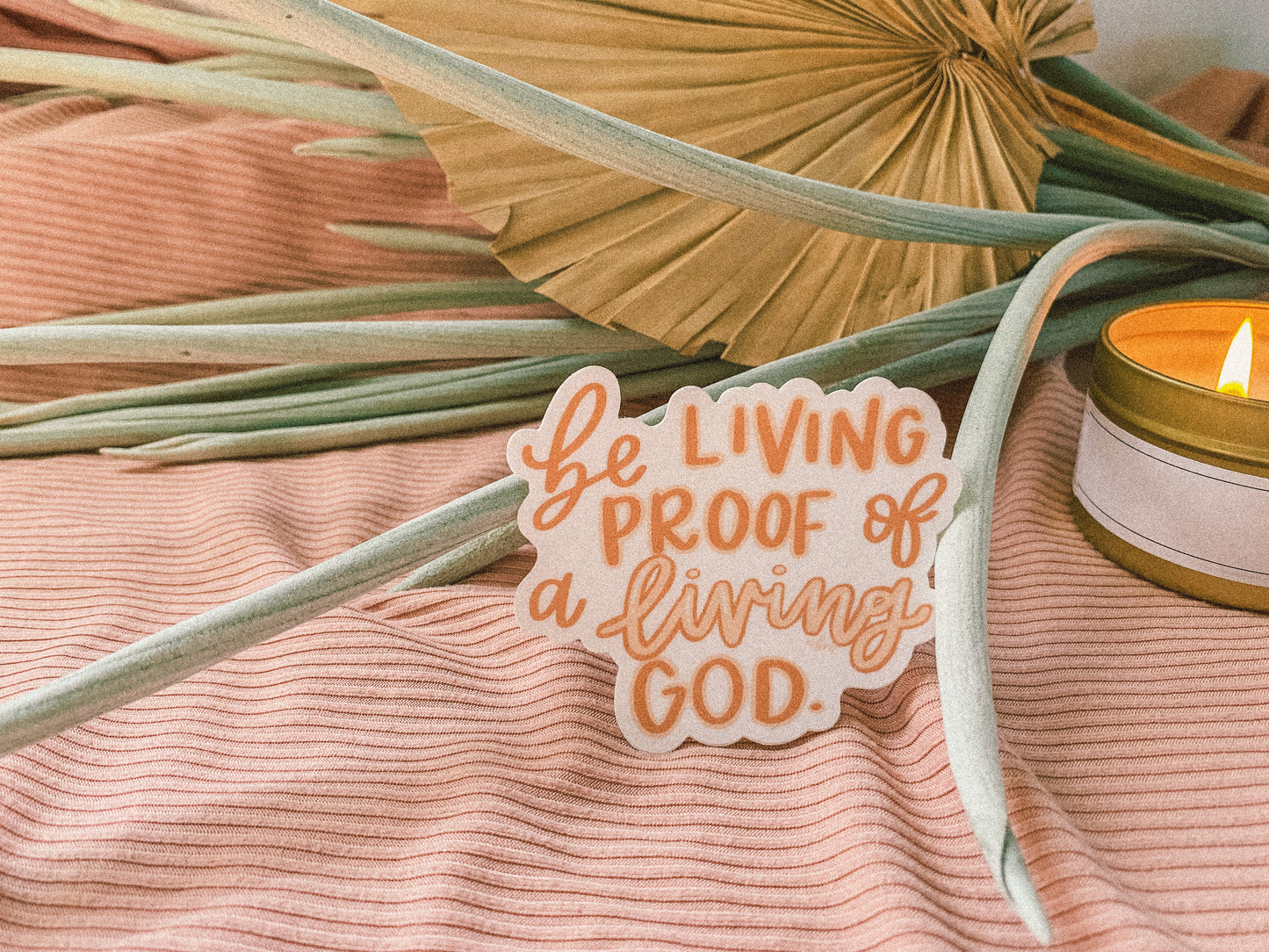'Be living proof of a living God' handlettered sticker