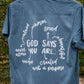 God Says You Are | tee