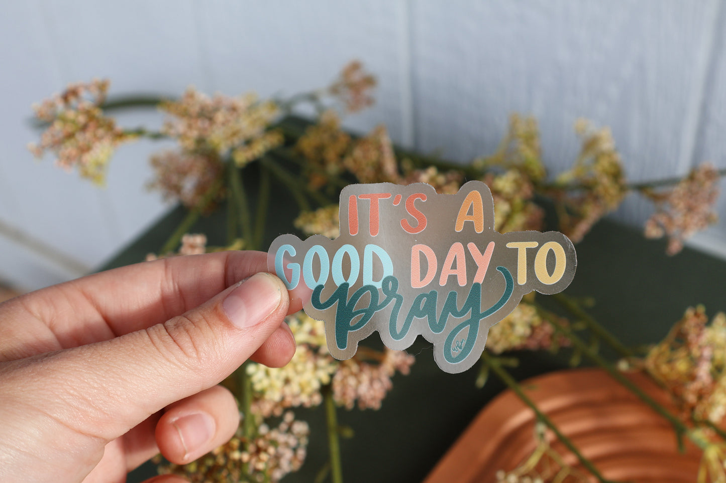 Good Day to Pray | handlettered clear sticker