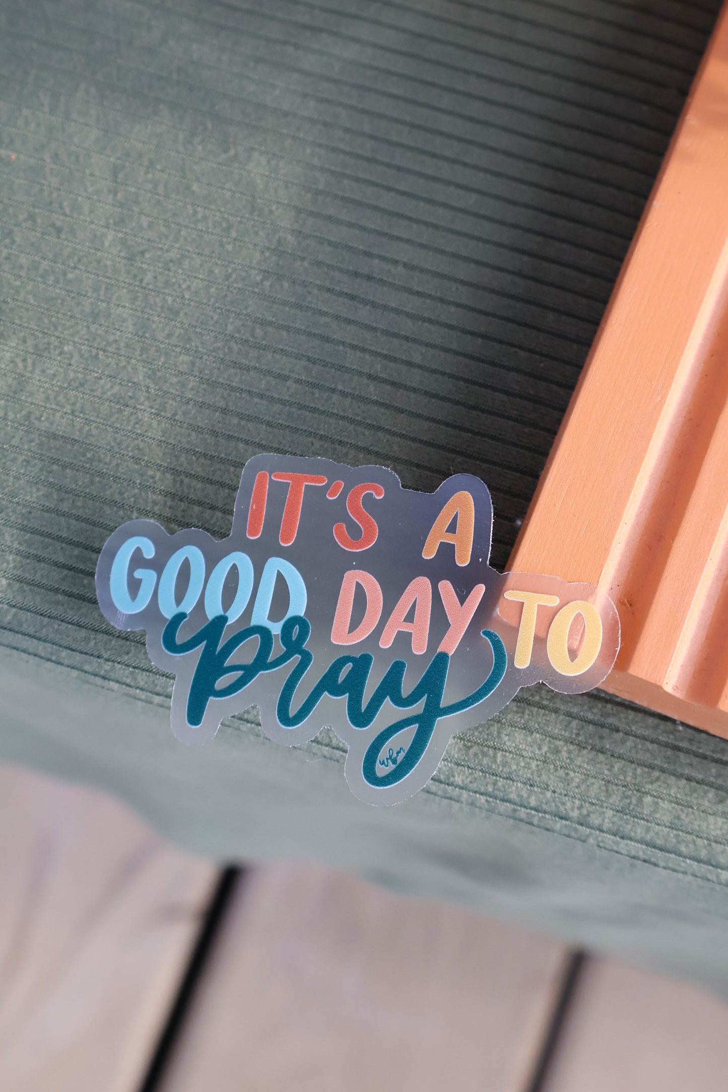 Good Day to Pray | handlettered clear sticker