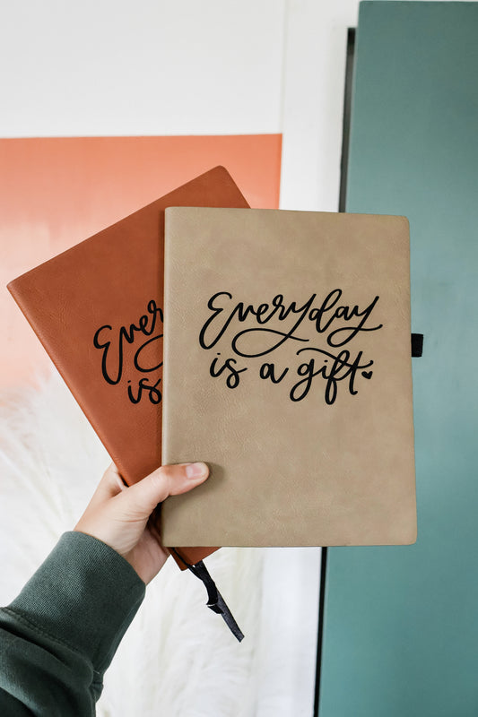 Everyday is a gift | leather journal notebook