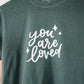 You are Loved sparkle | tee