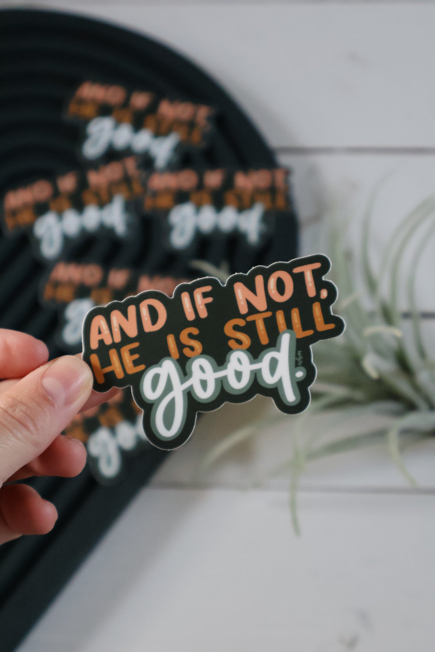 And if Not | handlettered sticker