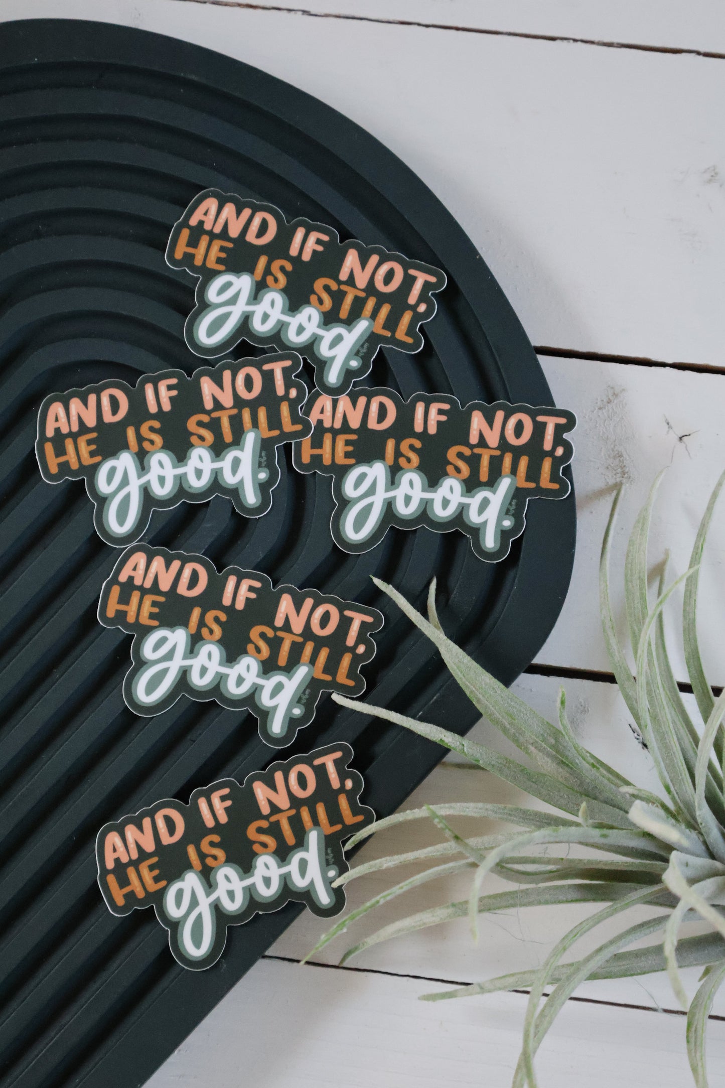 And if Not | handlettered sticker
