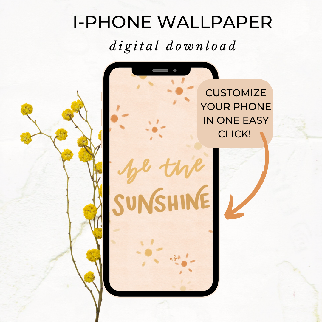 'Be the Sunshine' iPhone wallpaper *digital download*
