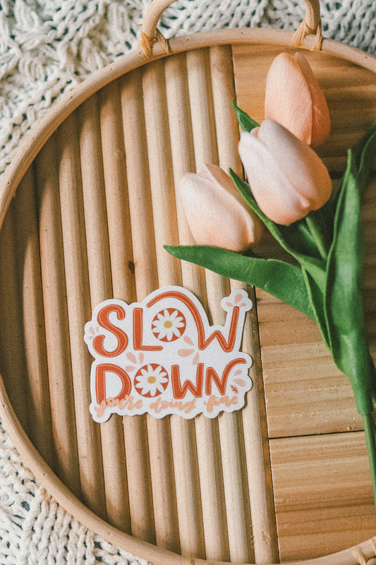'Slow down, you're doing fine ' handlettered sticker