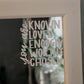 "You are: Known, loved, enough, worthy, chosen" mirror decal